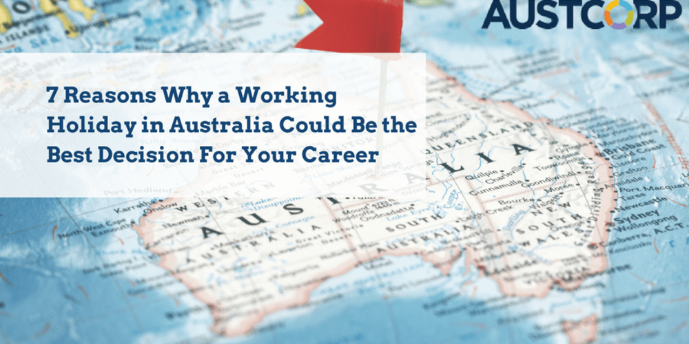 7 Reasons Why A Working Holiday In Australia Could Be The Best Decision For Your Career