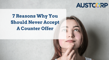 7 Reasons Why You Should Never Accept A Counter Offer